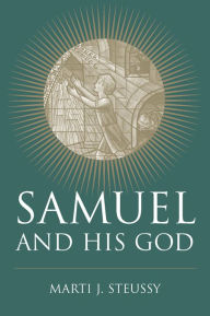 Title: Samuel and His God, Author: Marti J. Steussy