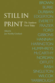Title: Still in Print: The Southern Novel Today, Author: Jan Nordby Gretlund