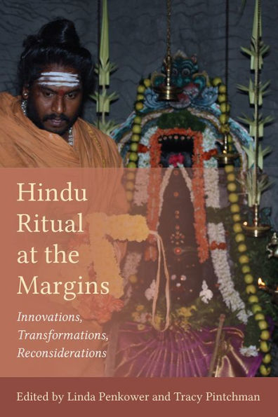 Hindu Ritual at the Margins: Innovations, Transformations, Reconsiderations