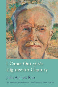 Title: I Came Out of the Eighteenth Century, Author: John Andrew Rice