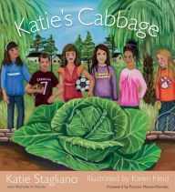 Title: Katie's Cabbage, Author: Katie Stagliano