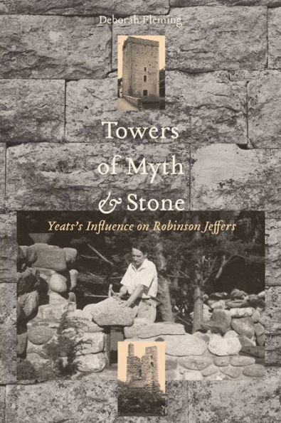 Towers of Myth and Stone: Yeats's Influence on Robinson Jeffers