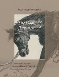 Title: The Doom of Ravenswood, Author: Archibald Rutledge