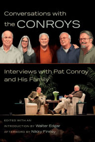 Title: Conversations with the Conroys: Interviews with Pat Conroy and His Family, Author: Walter Edgar