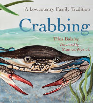 Title: Crabbing: A Lowcountry Family Tradition, Author: Tilda Balsley