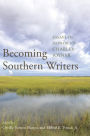 Becoming Southern Writers: Essays in Honor of Charles Joyner