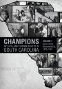 Champions of Civil and Human Rights in South Carolina, Volume 1: Dawn of the Movement Era, 1955-1967