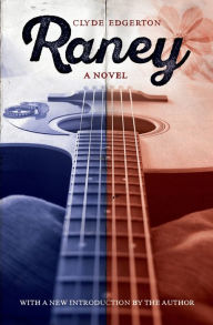 Title: Raney: A Novel, Author: Clyde Edgerton