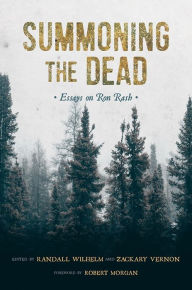 Title: Summoning the Dead: Essays on Ron Rash, Author: Randall Wilhelm