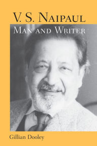 Title: V. S. Naipaul, Man and Writer, Author: Gillian Dooley