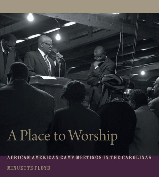 A Place to Worship: African American Camp Meetings in the Carolinas