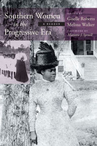 Title: Southern Women in the Progressive Era: A Reader, Author: Giselle Roberts