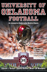 Title: University of Oklahoma Football: An Interactive Guide to the World of Sports, Author: Daniel Brush