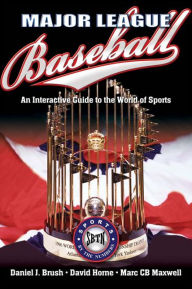 Title: Major League Baseball: An Interactive Guide to the World of Sports, Author: Daniel Brush