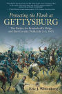 Protecting the Flank at Gettysburg: The Battles for Brinkerhoff's Ridge and East Cavalry Field, July 2 -3, 1863