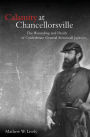 Calamity at Chancellorsville: The Wounding and Death of Confederate General Stonewall Jackson