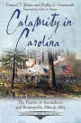 Calamity in Carolina: The Battles of Averasboro and Bentonville, March 1865