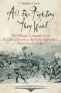 All the Fighting They Want: The Atlanta Campaign from Peachtree Creek to the City's Surrender, July 18-September 2, 1864