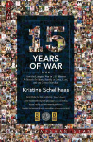 Title: 15 Years of War: How the Longest War in U.S. History Affected a Military Family in Love, Loss, and the Cost of Service, Author: Kristine Schellhaas