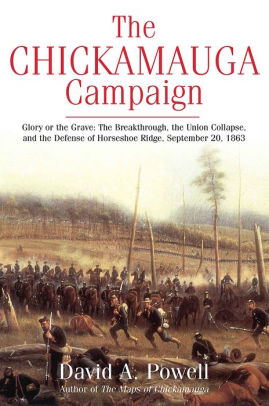 The Chickamauga Campaign Glory Or The Grave The