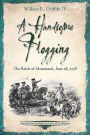 A Handsome Flogging: The Battle of Monmouth, June 28, 1778