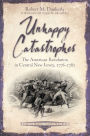 Unhappy Catastrophes: The American Revolution in Central New Jersey, 1776-1782