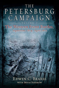 Free textile book download The Petersburg Campaign Volume 2: The Western Front Battles, September 1864 - April 1865 in English 9781611215335 RTF iBook by Edwin C. Bearss, Bryce A. Suderow