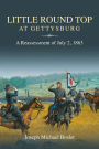Little Round Top at Gettysburg: A Reassessment of July 2, 1863