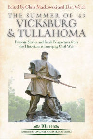 Textbook download pdf The Summer of '63: Vicksburg and Tullahoma: Favorite Stories and Fresh Perspectives from the Historians at Emerging Civil War 9781611215724 ePub by  in English