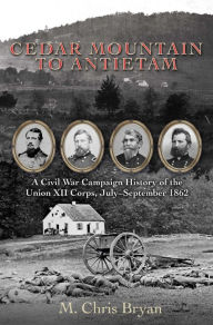 Download e book german Cedar Mountain to Antietam: A Civil War Campaign History of the Union XII Corps, July - September 1862 by 