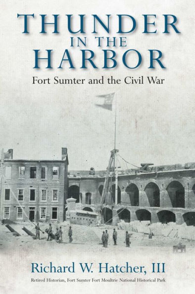 Thunder the Harbor: Fort Sumter and Civil War