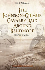 Download ebooks to ipad 2 The Johnson-Gilmor Cavalry Raid Around Baltimore: July 10-13, 1864 RTF English version