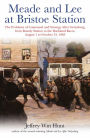 Meade and Lee at Bristoe Station: The Problems of Command and Strategy after Gettysburg, from Brandy Station to the Buckland Races, August 1 to October 31, 1863