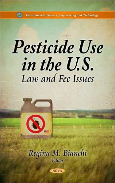 Pesticide Use in the U.S.: Law and Fee Issues