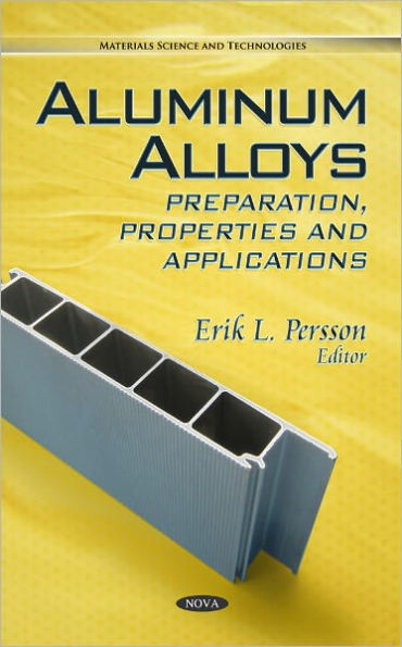 Aluminum Alloys: Preparation, Properties and Applications