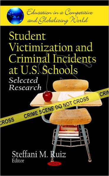 Student Victimization and Criminal Incidents at U. S. Schools: Select Research