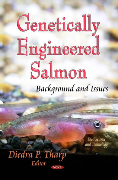 Genetically Engineered Salmon: Background and Issues