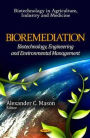Bioremediation: Biotechnology, Engineering and Environmental Management