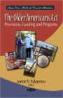 The Older Americans ACT: Provisions, Funding, and Programs