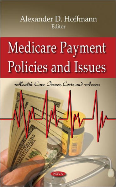 Medicare Payment Policies and Issues