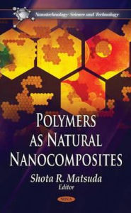 Title: Polymers as Natural Nanocomposites, Author: Shota R. Matsuda