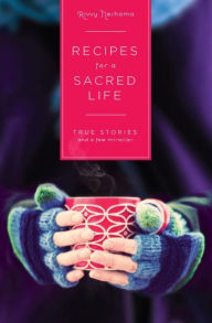 Mobile pda download ebooks Recipes for a Sacred Life: True Stories and a Few Miracles by Rivvy Neshama  9781611250206