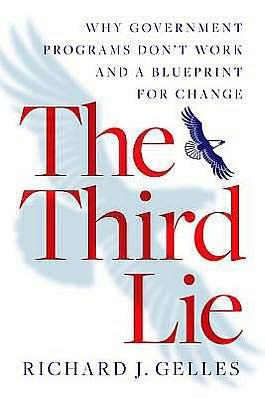 The Third Lie: Why Government Programs Don't Work-and a Blueprint for Change