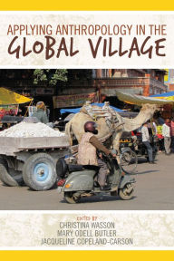 Title: Applying Anthropology in the Global Village, Author: Christina Wasson