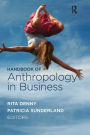 Handbook of Anthropology in Business / Edition 1