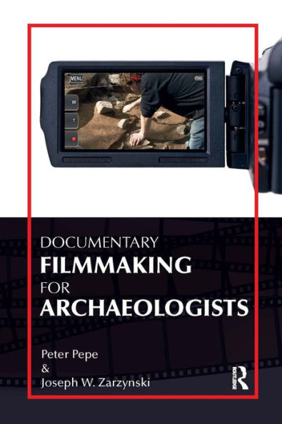 Documentary Filmmaking for Archaeologists