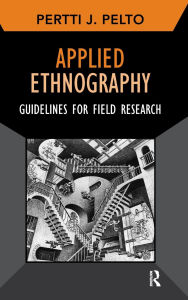 Title: Applied Ethnography: Guidelines for Field Research, Author: Pertti J Pelto