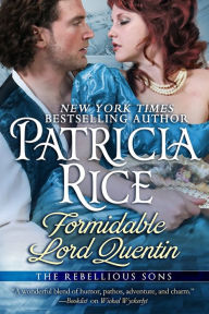 Title: Formidable Lord Quentin: A Rebellious Sons Novel Book Four, Author: Patricia Rice