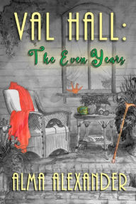 Title: Val Hall: The Even Years, Author: Alma Alexander