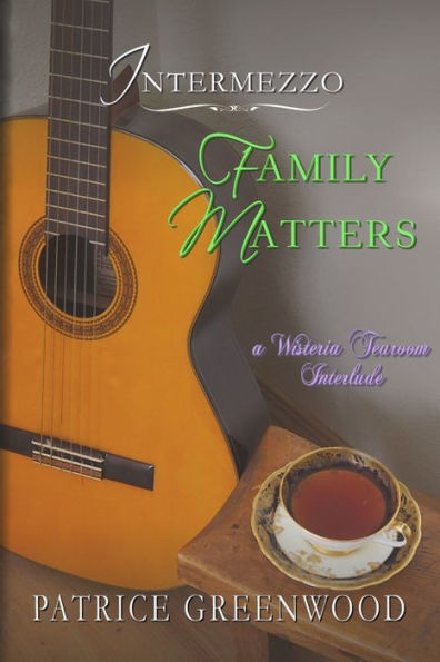Intermezzo: Family Matters: A Wisteria Tearoom Interlude
